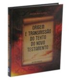 Origem e Transmissão do Texto do Novo Testamento